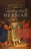 Seeing the Messiah