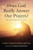 Does God Really Answer Our Prayers?