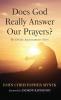 Does God Really Answer Our Prayers?