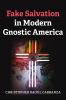 Fake Salvation in Modern Gnostic America