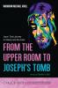 From the Upper Room to Joseph's Tomb