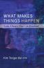 What Makes Things Happen
