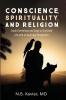 Conscience Spirituality and Religion