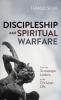 Discipleship and Spiritual Warfare