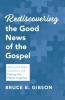Rediscovering the Good News of the Gospel