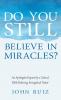 Do You Still Believe in Miracles?