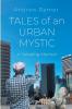 Tales of an Urban Mystic