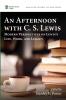 An Afternoon with C. S. Lewis