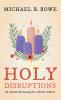 Holy Disruptions