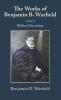 The Works of Benjamin B. Warfield Volume II