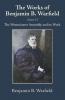 The Works of Benjamin B. Warfield Volume VI