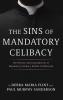 The Sins of Mandatory Celibacy