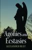 Agonies and Ecstasies