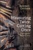 Measuring Twice Cutting Once