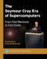 The Seymour Cray Era of Supercomputers