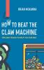 How to Beat the Claw Machine