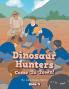 Dinosaur Hunters Come To Town!