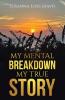 MY MENTAL BREAKDOWN  MY TRUE STORY