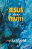 Jesus And The Truth