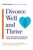 Divorce Well and Thrive ®