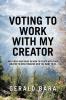 Voting to Work With My Creator