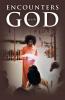 ENCOUNTERS with GOD