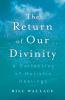 The Return of Our Divinity
