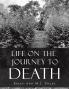 Life On The Journey To Death