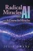 Radical Miracles with AI and A Course In Miracles