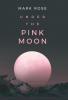Under the Pink Moon