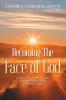 Becoming The Face of God