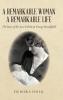 A Remarkable Woman A Remarkable Life