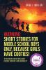 WARNING! SHORT STORIES FOR MIDDLE SCHOOL BOYS ONLY BECAUSE GIRLS HAVE COOTIES!