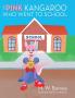 The Pink Kangaroo Who Went to School