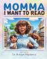 Momma I Want to Read
