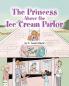 The Princess Above the Ice Cream Parlor