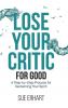 Lose Your Critic for Good