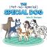 The Not So Special Special Dog