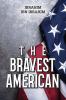 The Bravest American