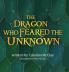 The Dragon Who Feared the Unknown