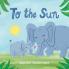 To the Sun