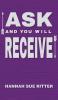 Ask and You Will Receive