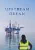 Upstream Dream