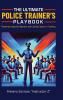 The Ultimate Police Trainer's Playbook