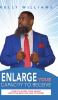 Enlarge Your Capacity to Receive