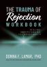 The Trauma of Rejection Workbook