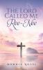 The Lord Called Me Ree-Nee