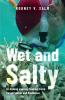 Wet and Salty