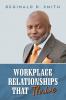 Workplace Relationships That Thrive