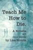 Teach Me How to Die